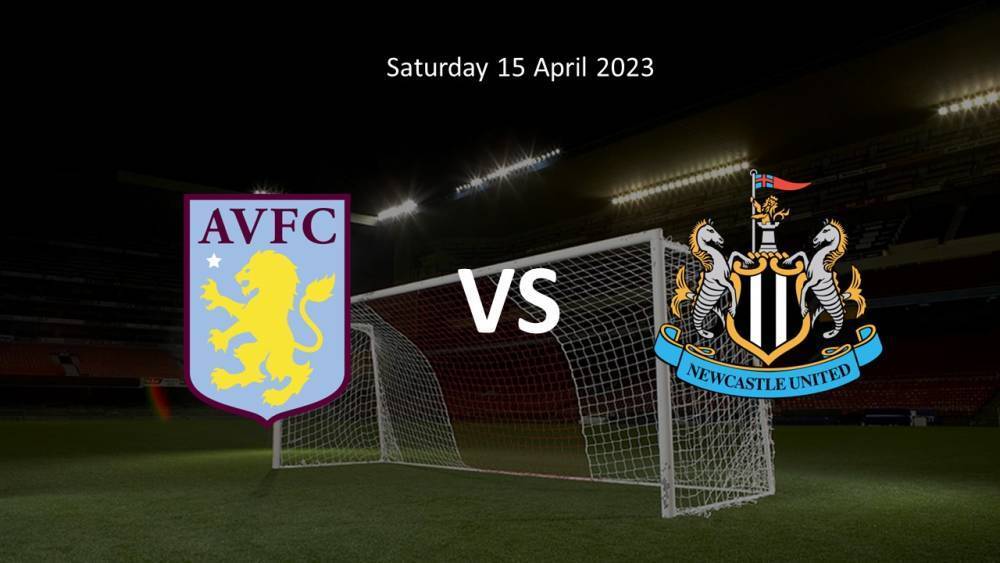 Aston Villa vs Newcastle United Game Preview
