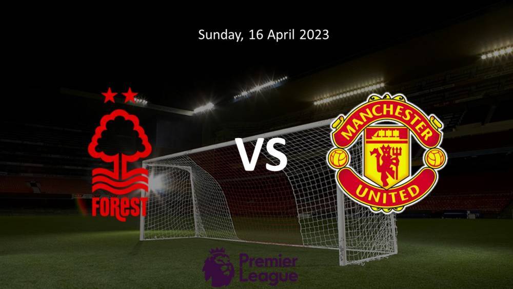 Nottingham Forest vs Manchester United Match Preview